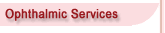 Ophthalmic Services