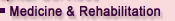 Medicine & Rehabilitation