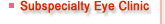 Subspeciaity Eye Clinic